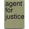 Agent for Justice door Duke Southard
