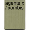 Agente X / Xombis by Walter Greatshell