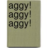 Aggy! Aggy! Aggy! door Peter Reusch