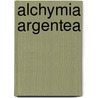 Alchymia Argentea by Simon-NoëL. Godenzi