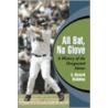 All Bat, No Glove door Richard McKelvey