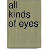 All Kinds Of Eyes by Sara Miller