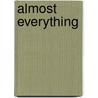 Almost Everything door Tate Hallaway