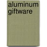 Aluminum Giftware door Frances Johnson