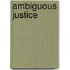 Ambiguous Justice door Vanessa Gunther