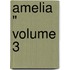 Amelia " Volume 3