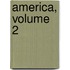 America, Volume 2