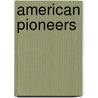 American Pioneers door William Augustus Mowry