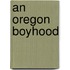 An Oregon Boyhood
