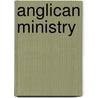 Anglican Ministry door Frederic P. Miller