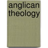 Anglican Theology door Mark Chapman