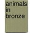 Animals In Bronze