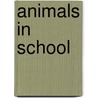 Animals In School door Julia Donaldson