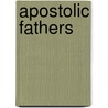 Apostolic Fathers by John McBrewster