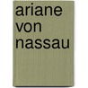 Ariane von Nassau door Michael Kleemann