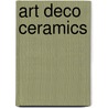Art Deco Ceramics door Jane Hay