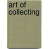 Art Of Collecting door Frederic Alan Sharf