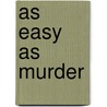 As Easy As Murder door Quintin Jardine