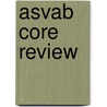 Asvab Core Review by Editors Of Learningexpress Llc