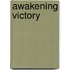 Awakening Victory