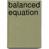 Balanced Equation door Arno Rafael Minkkinen