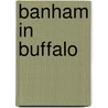 Banham In Buffalo door Mehrdad Hadighi
