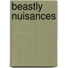Beastly Nuisances door Val Porter