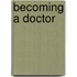 Becoming A Doctor