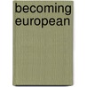Becoming European door Christopher Prescott