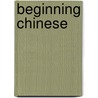 Beginning Chinese by Yung Teng Chia-yee