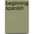 Beginning Spanish
