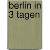 Berlin in 3 Tagen door Jodock