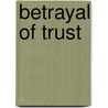 Betrayal Of Trust door Tracey V. Bateman