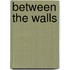Between the Walls