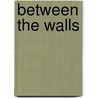 Between the Walls door Paul Vermeersch
