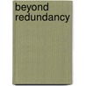 Beyond Redundancy door Randee Adams