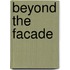Beyond The Facade
