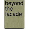 Beyond The Facade by Roberta Brandes Gratz