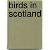 Birds In Scotland by Valerie M. Thom