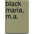 Black Maria, M.A.