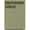 Blackwater Island door Dryade Alna