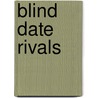 Blind Date Rivals door Nina Harrington