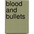 Blood And Bullets