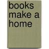 Books Make A Home door Damian Thompson