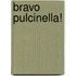 Bravo Pulcinella!