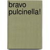Bravo Pulcinella! door Brigitte Endres