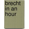 Brecht in an Hour door E. Teresa Choate