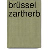 Brüssel zartherb by Martin Leidenfrost