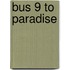 Bus 9 To Paradise