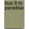 Bus 9 To Paradise by Leo Buscaglia